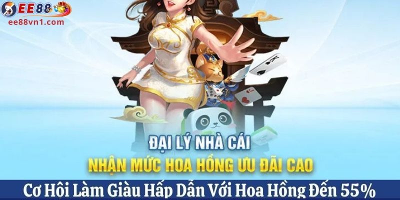 Lý do nên cân nhắc trở thành đại lý tại nhà cái EE88  