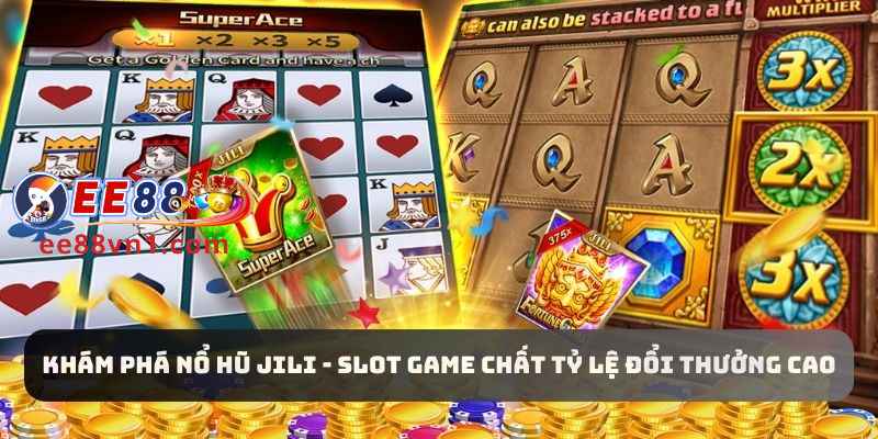 Tổng quan cho game thủ những thông tin về nổ hũ Jili City